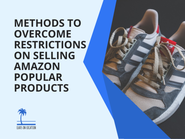 Methods to Overcome Restrictions on Selling Amazon Popular Products